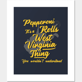 Pepperoni Rolls It's A West Virginia Thing Posters and Art